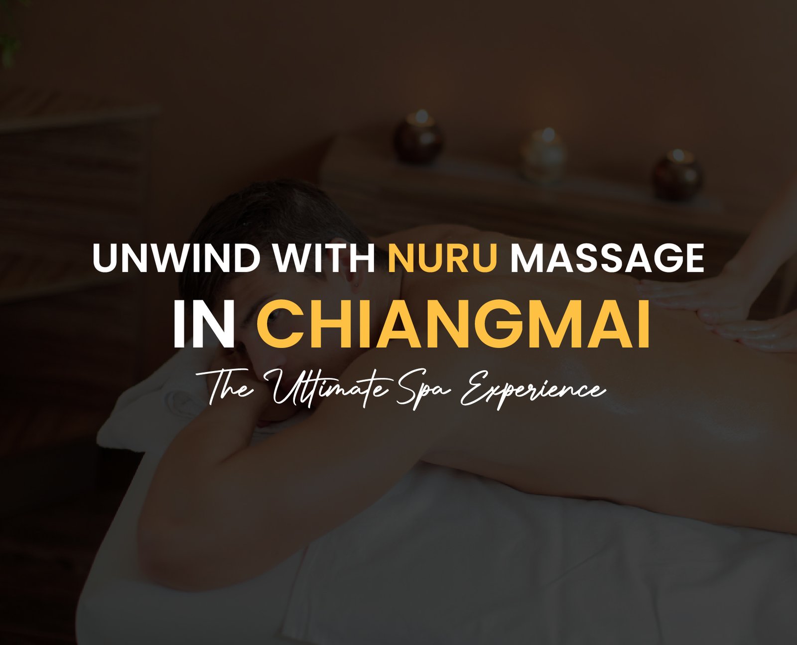 Unwind with Nuru Massage in Chiang Mai – The Ultimate Spa Experience